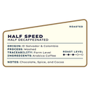 Half Speed (Half Decaf)