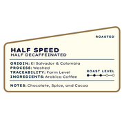 Half Speed (Half Decaf)