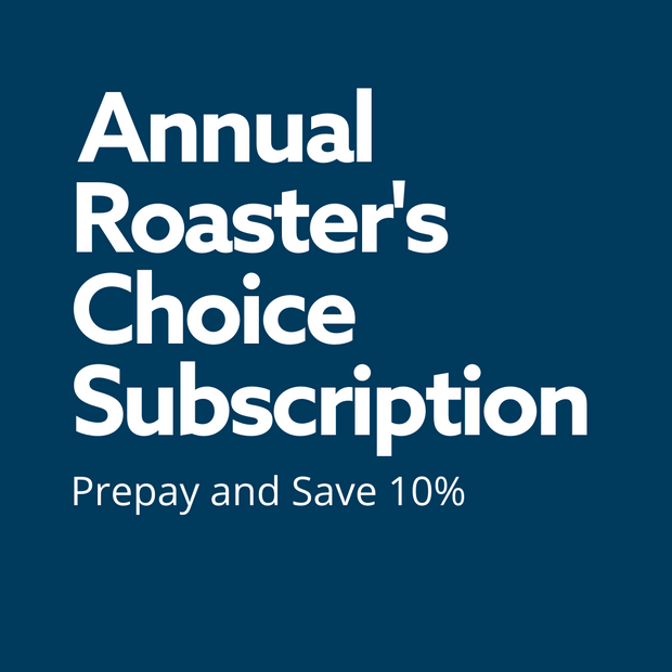 Annual Roaster's Choice Subscription